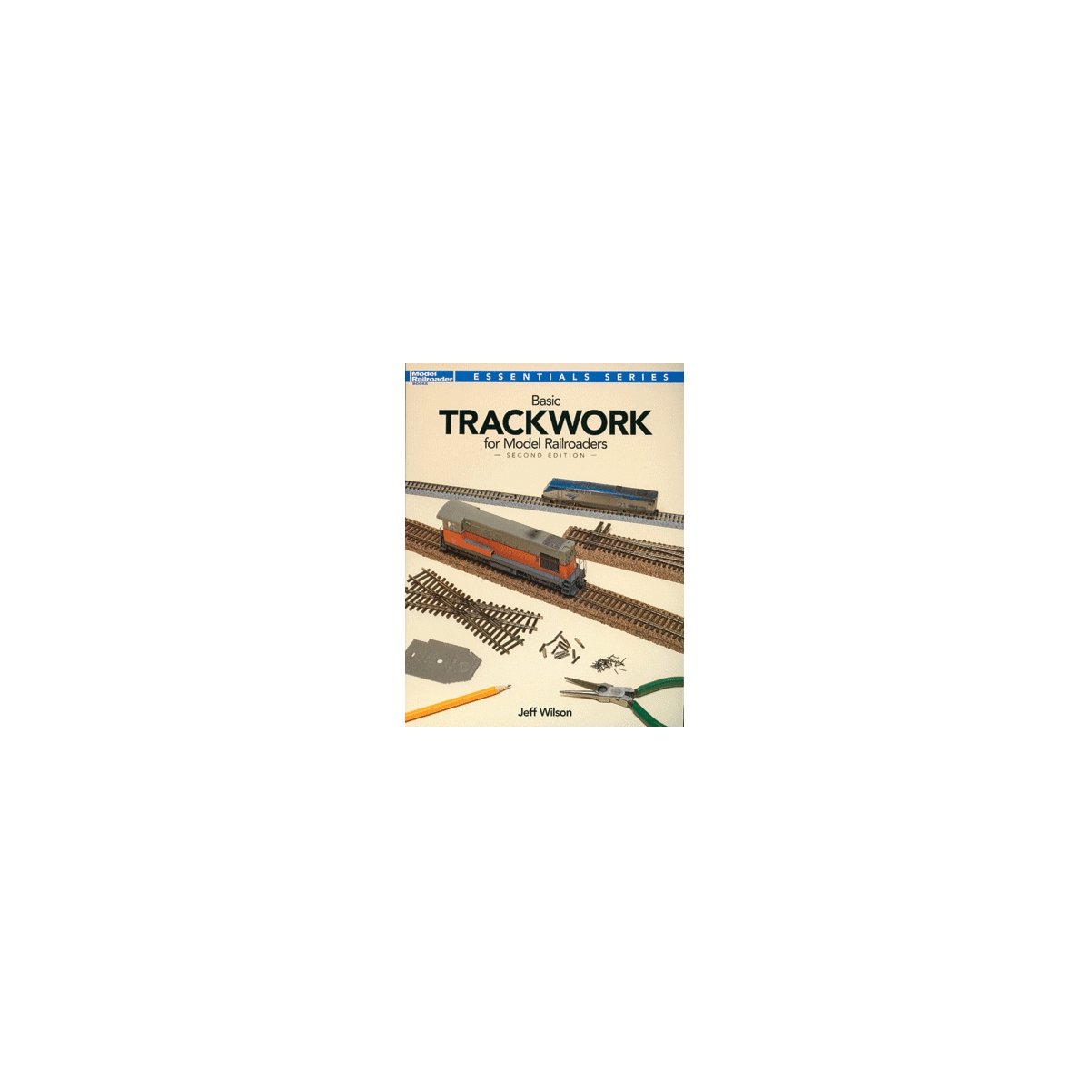 Basic Trackwork for Model Railroaders -- Second Edition, All Scales, Firecrown 12479