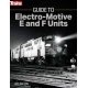 Guide to Electro-Motive E and F Units -- Softcover, 192 Pages, All Scales, Firecrown 1316
