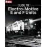 Guide to Electro-Motive E and F Units -- Softcover, 192 Pages, All Scales, Firecrown 1316