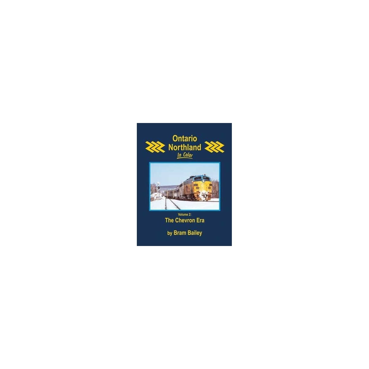 Ontario Northland in Color -- Volume 2: The Chevron Era (Hardcover, 128 pages), All Scales, Morning Sun Books Inc 1758