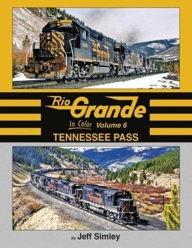 Rio Grande In Color -- Volume 6: Tennessee Pass (Hardcover, 128 Pages), All Scales, Morning Sun Books Inc 1697