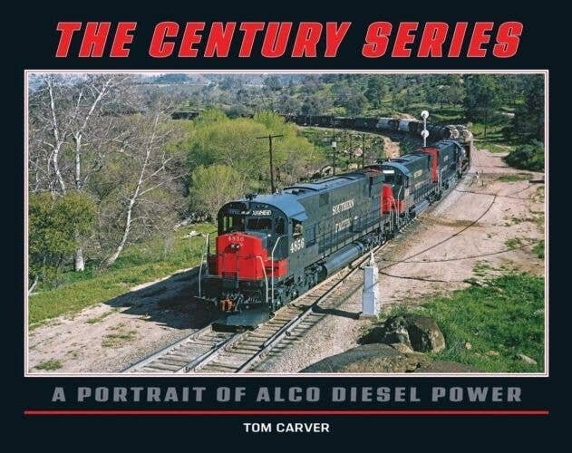 The Century Series: A Portrait of Alco Diesel Power -- Hardcover, 256 Pages, All Scales, White River Productions TCSA