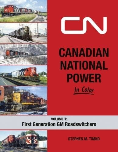 Canadian National Power in Color -- Volume 1: First Generation Roadswitchers, All Scales, Morning Sun Books Inc 1709