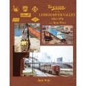 Trackside in the Lehigh River Valley -- 1963-1976 with Bob Wilt (Hardcover, 128 Pag, All Scales, Morning Sun Books Inc 1783