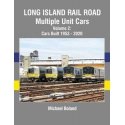 Long Island Rail Road Multiple Unit Cars -- Volume 2: Cars Built 1953 - 2020, All Scales, Morning Sun Books Inc 1765