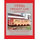 1950s Freight Car Color Guide -- Volume 2, Hardcover, 128 Pages, All Scales, Morning Sun Books Inc 1771