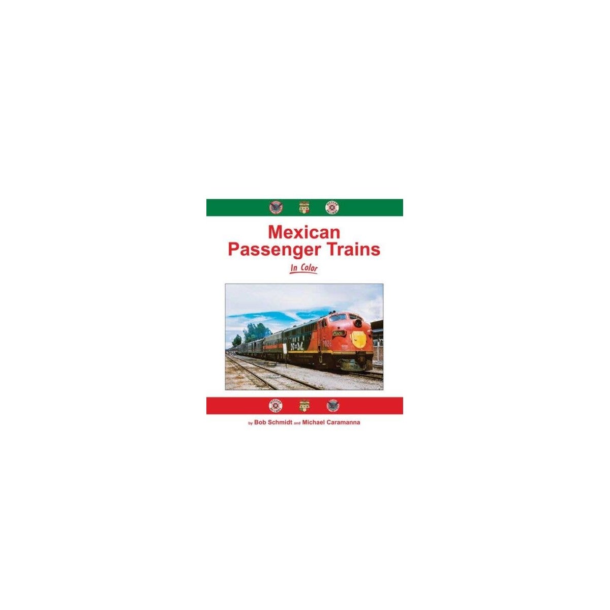 Mexican Passenger Trains in Color -- Hardcover, 128 Pages, All Scales, Morning Sun Books Inc 1790