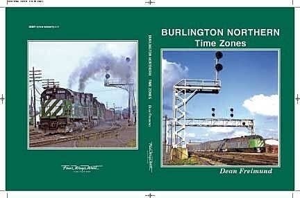 Burlington Northern Time Zones -- Hardcover, All Scales, Four Ways West Publications 95
