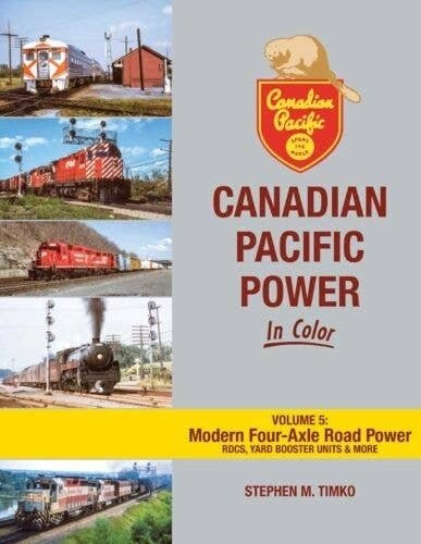 Canadian Pacific Power in Color -- Volume 5: Modern Four-Axle Road Power (Hardcover, All Scales, Morning Sun Books Inc 1784