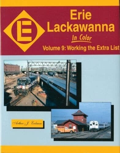 Erie-Lackawanna in Color -- Volume 9: Working the Extra List, All Scales, Morning Sun Books Inc 1570
