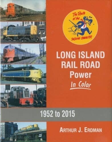 Long Island Railroad Power In Color -- Hardcover, 128 pages, All Scales, Morning Sun Books Inc 1585
