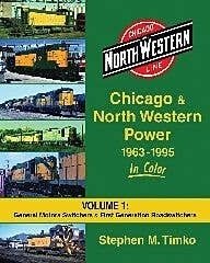 Chicago & North Western Power 1963-1995 In Color -- Volume 1: General Motors Switch, All Scales, Morning Sun Books Inc 1541