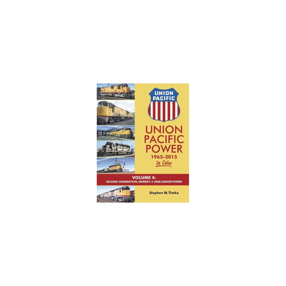 Union Pacific Power 1965-2015 In Color -- Volume 4: Second-Generation, Newer C-C an, All Scales, Morning Sun Books Inc 1639