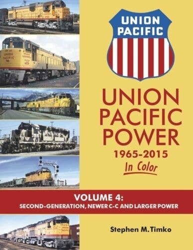 Union Pacific Power 1965-2015 In Color -- Volume 4: Second-Generation, Newer C-C an, All Scales, Morning Sun Books Inc 1639