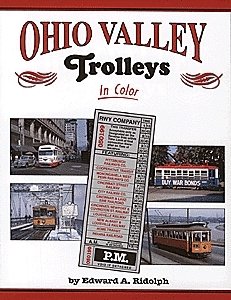 Book -- Ohio Valley Trolleys in Color, All Scales, Morning Sun Books Inc 1281