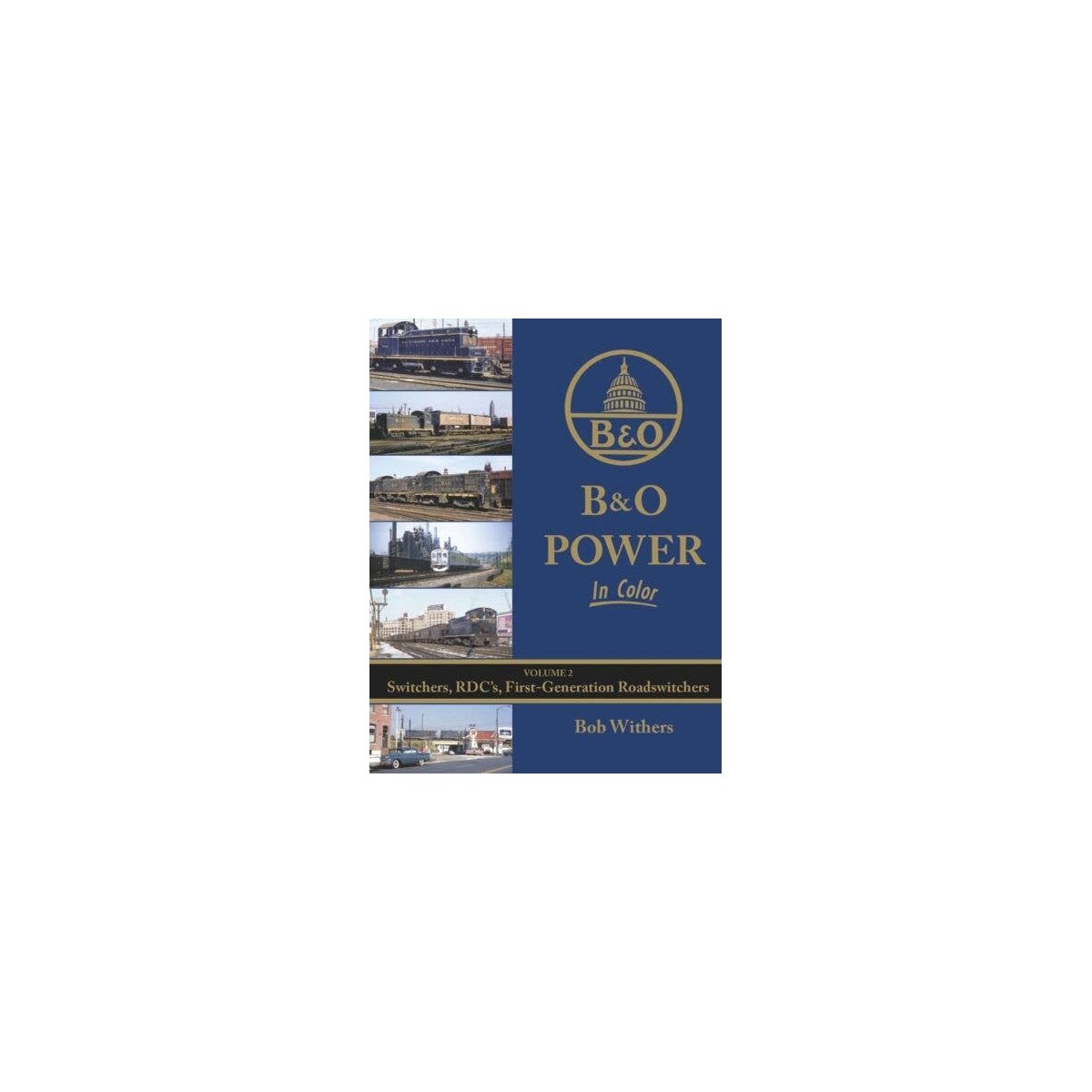 B&O Power In Color -- Volume 2: Switchers, RDC′s, First-Generation Roadswitchers (H, All Scales, Morning Sun Books Inc 1648