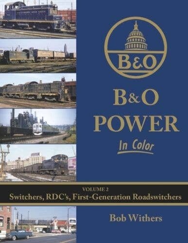 B&O Power In Color -- Volume 2: Switchers, RDC′s, First-Generation Roadswitchers (H, All Scales, Morning Sun Books Inc 1648
