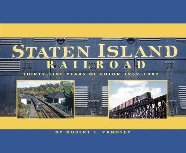 Staten Island Railroad -- 35 Years of Color 1952 - 1987, Softcover, 96 Pages, All Scales, Morning Sun Books Inc 760X