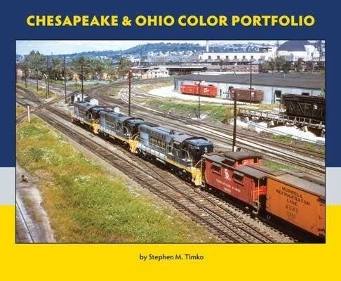 Chesapeake & Ohio Color Portfolio -- Softcover, 96 Pages, All Scales, Morning Sun Books Inc 7979