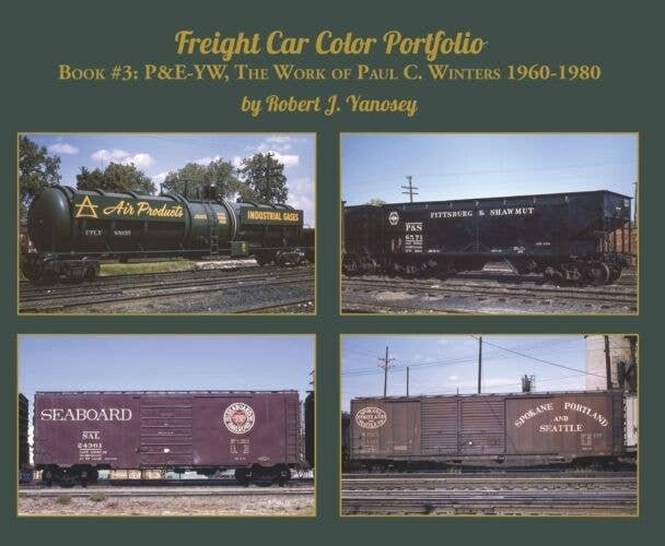 Freight Car Color Portfolio -- Book 3: P&E-YW, The Work of Paul C. Winters 1960-198, All Scales, Morning Sun Books Inc 5984