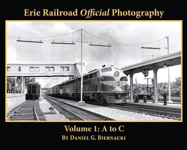 Erie Railroad Official Photography -- Volume 1: A to C, Softcover, 128 Pages, Black, All Scales, Morning Sun Books Inc 5674