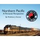 Northern Pacific - A Personal Perspective -- Softcover, 96 Pages, All Color, All Scales, Morning Sun Books Inc 5720