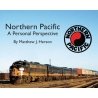 Northern Pacific - A Personal Perspective -- Softcover, 96 Pages, All Color, All Scales, Morning Sun Books Inc 5720
