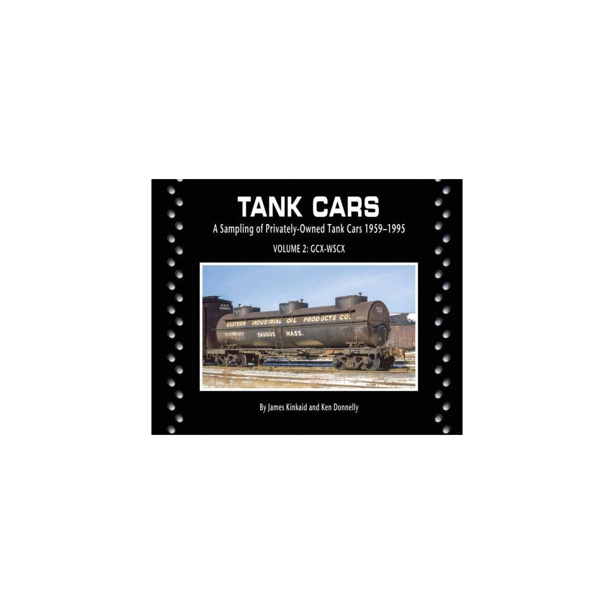Tank Cars -- Volume 2: GCX-WSCX Privately-Owned 1959-1995, Softcover, 96 Pages, All Scales, Morning Sun Books Inc 8584