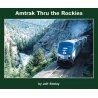 Amtrak Thru the Rockies -- Softcover, 96 Pages, All Scales, Morning Sun Books Inc 8045
