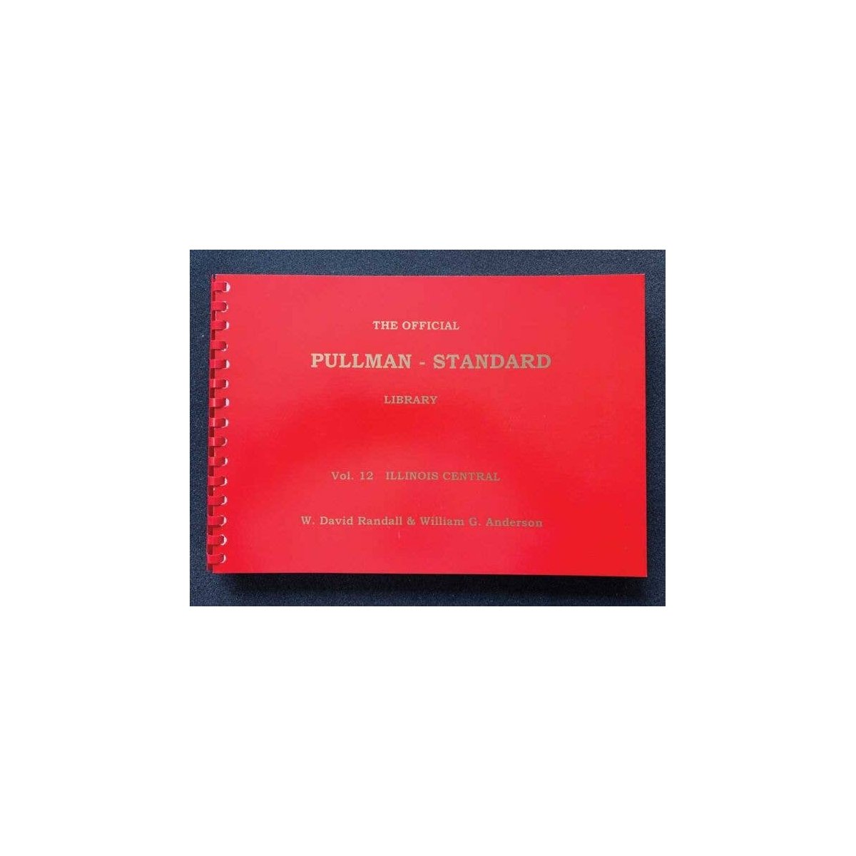 The Official Pullman-Standard Library -- Volume 12: Illinois Central, All Scales, RPC PUBLICATIONS P12