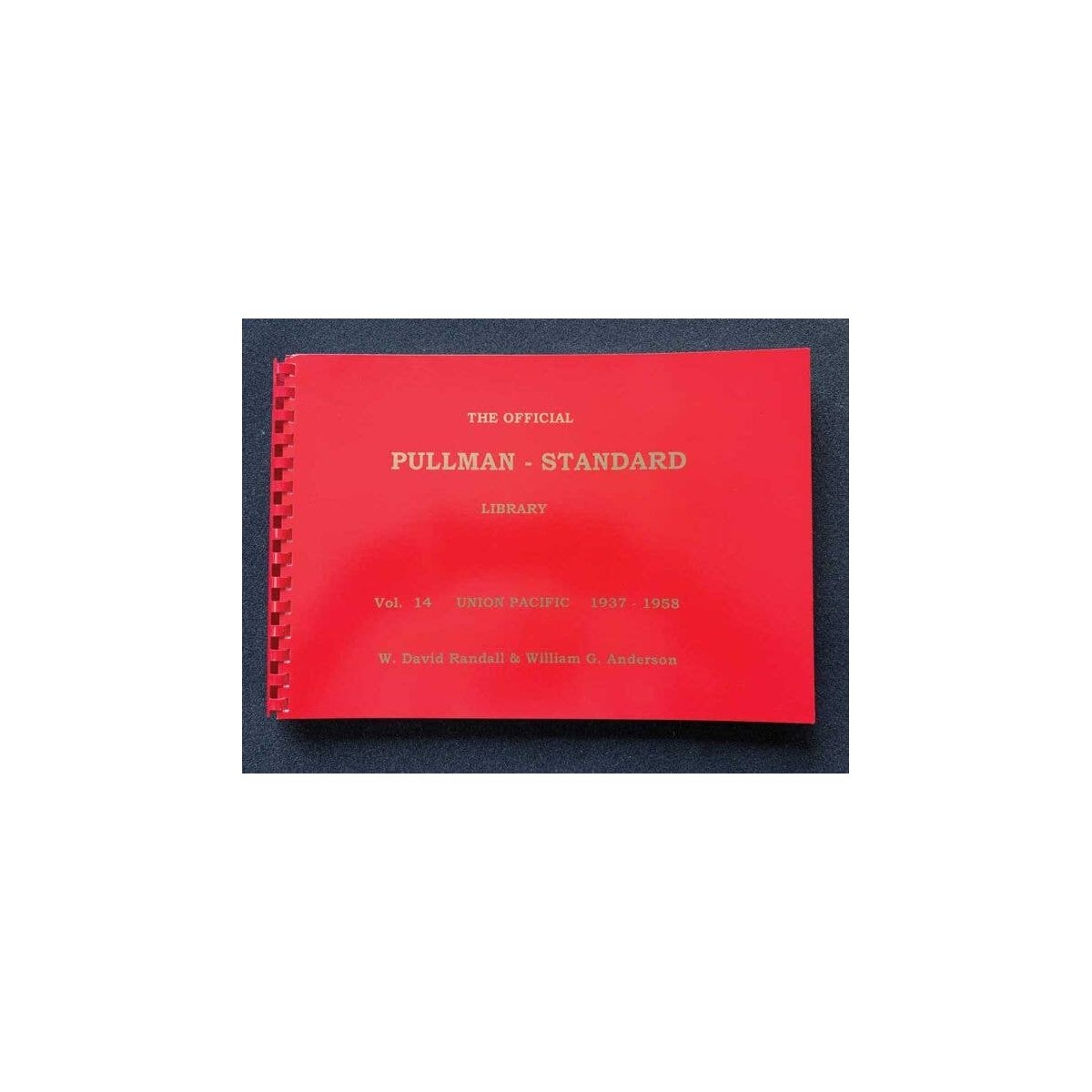 The Official Pullman-Standard Library -- Volume 14: Union Pacific 1937-1958 (All other ca, All Scales, RPC PUBLICATIONS P14