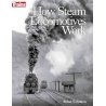 How Steam Locomotives Work -- Softcover, 208 Pages, All Scales, Firecrown 1317