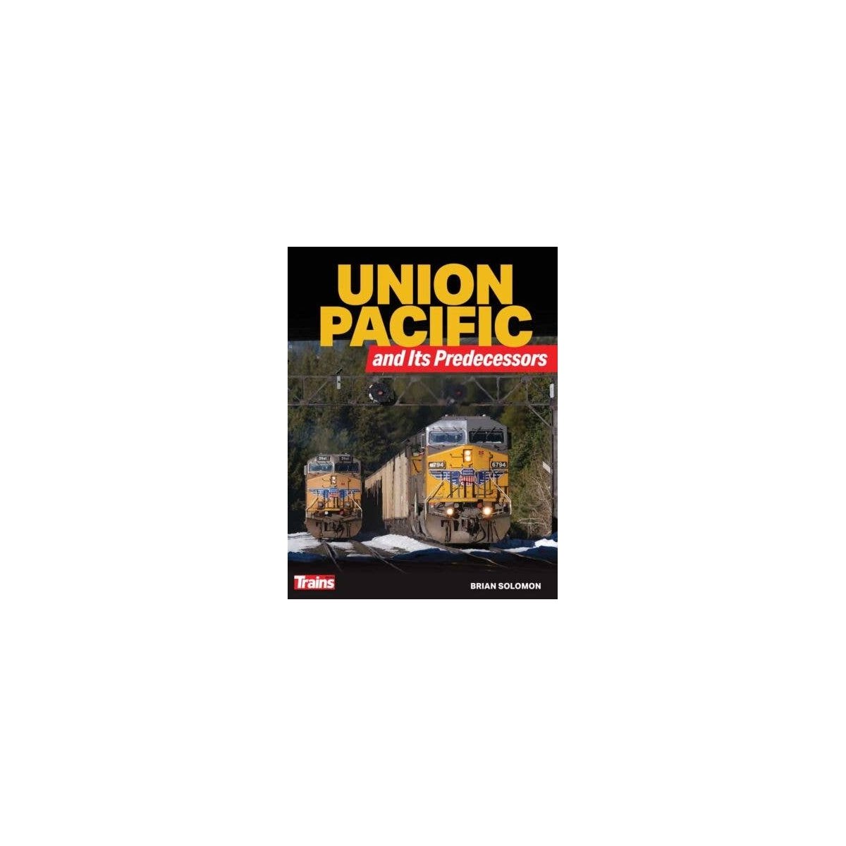 Union Pacific and Its Predecessors -- 208 Pages, All Scales, Firecrown 1319