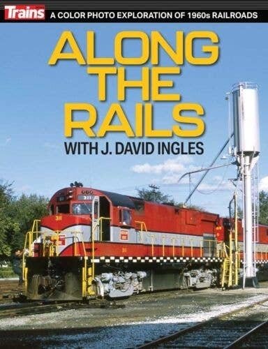 Along the Rails with Dave Ingles -- Softcover, All Scales, Firecrown 1322