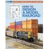 How to Design A Model Railroad -- Softcover, 144 Pages, All Scales, Firecrown 12827