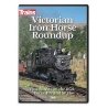 Victorian Iron Horse Roundup DVD -- 60 Minutes, All Scales, Firecrown 16119