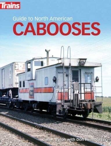Guide to North American Cabooses -- Softcover, 224 Pages, All Scales, Firecrown 1313