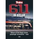 611 in Steam DVD -- Return of the Finest Steam Passenger Locomotive - Ever, All Scales, Firecrown 15113