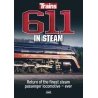 611 in Steam DVD -- Return of the Finest Steam Passenger Locomotive - Ever, All Scales, Firecrown 15113