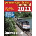 Passenger Train Annual 2021 -- Softcover, All Scales, White River Productions PTA21