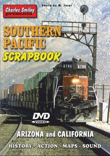 Southern Pacific Scrapbook - DVD -- Arizona & California (1 Hour, 30 Minutes), All Scales, CHARLES SMILEY VIDEOS 110