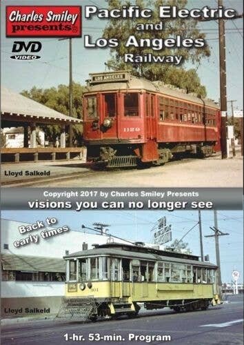 Pacific Electric and Los Angeles Railway (1940-1963) -- DVD (1 Hour, 53 Minutes), All Scales, CHARLES SMILEY VIDEOS 148