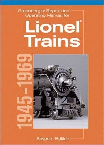 Greenberg′s Repair & Operating Manual for Lionel Trains -- 1945-1969, All Scales, Firecrown 8160