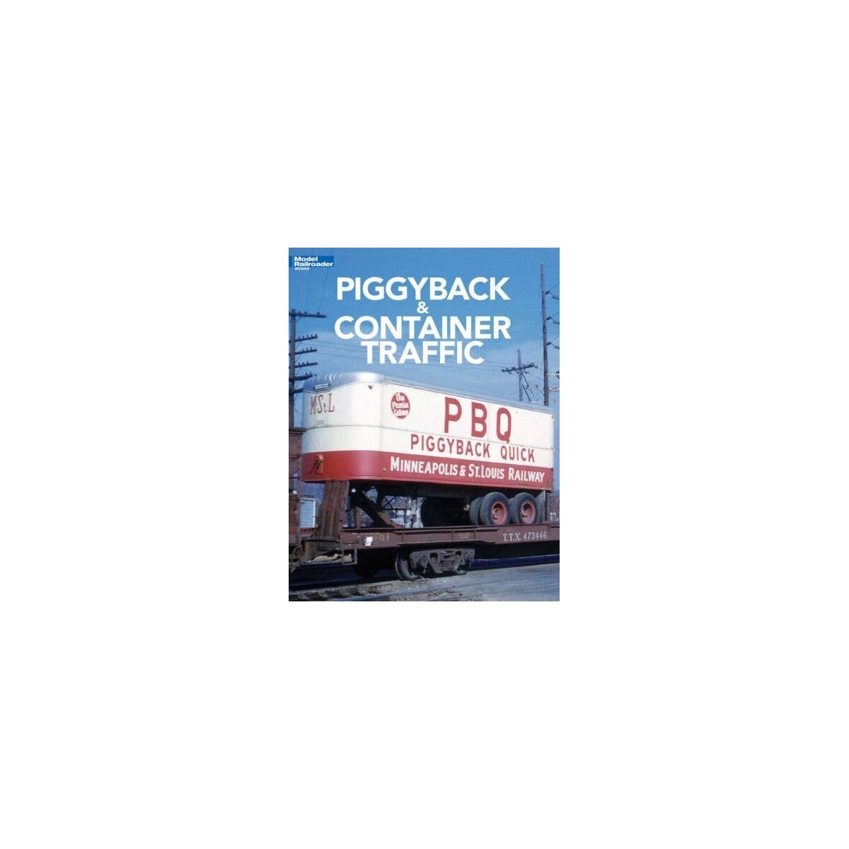 Piggyback & Container Traffic -- Softcover, 128 Pages, All Scales, Firecrown 12804
