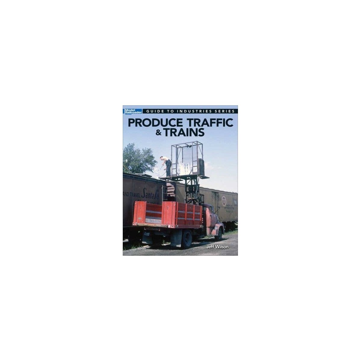 Produce Traffic & Trains -- Softcover, 112 Pages, All Scales, Firecrown 12500