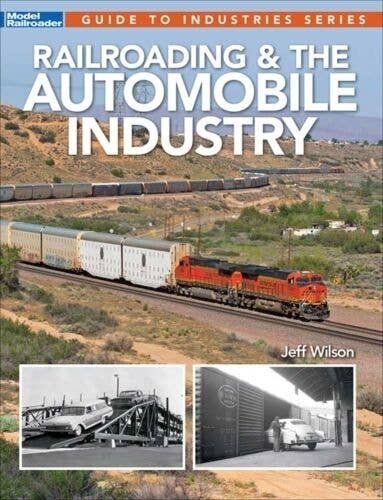 Railroading and the Automobile Industry -- Softcover, 96 Pages, All Scales, Firecrown 12503