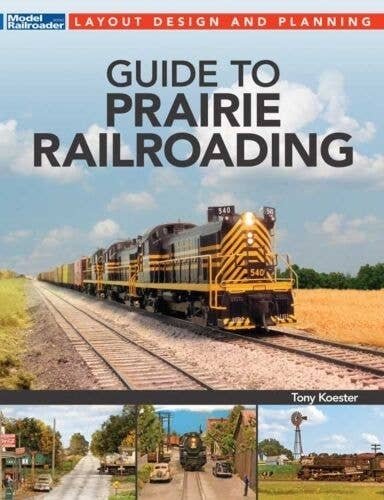 Guide to Modeling Prairie Railroads, All Scales, Firecrown 12841