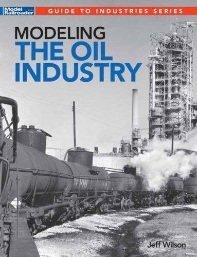 Modeling the Oil Industry -- Softcover, All Scales, Firecrown 12848