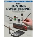 Basic Painting & Weathering for Model Railroaders -- 2nd Edition, All Scales, Firecrown 12484