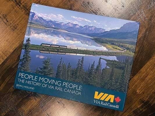 Book - People Moving People: The History of VIA Rail Canada -- Hardcover, 288 Pages, All Scales, Rapido Trains Inc 102139